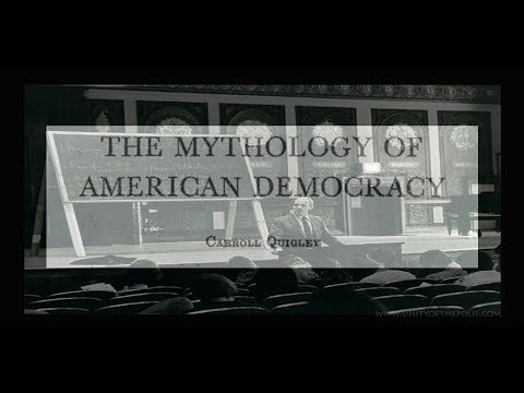 The Mythology of American Democracy by Carroll Quigley (1972)