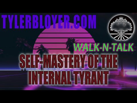Self-Mastery of the Internal Tyrant