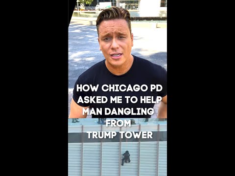 How Chicago PD Asked Me To Help Man Dangling From Trump Tower