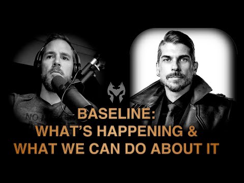 BASELINE: WHAT’S HAPPENING & WHAT WE CAN DO ABOUT IT – XAVIER HAWK (Truth Warrior)