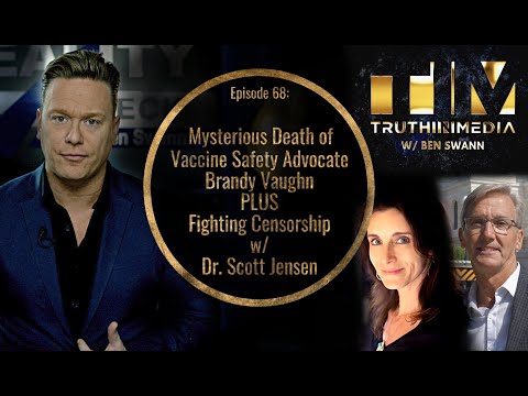 Mysterious Death of Vaccine Safety Advocate Brandy Vaughn, + C0VlD Censorship with Dr. Scott Jensen