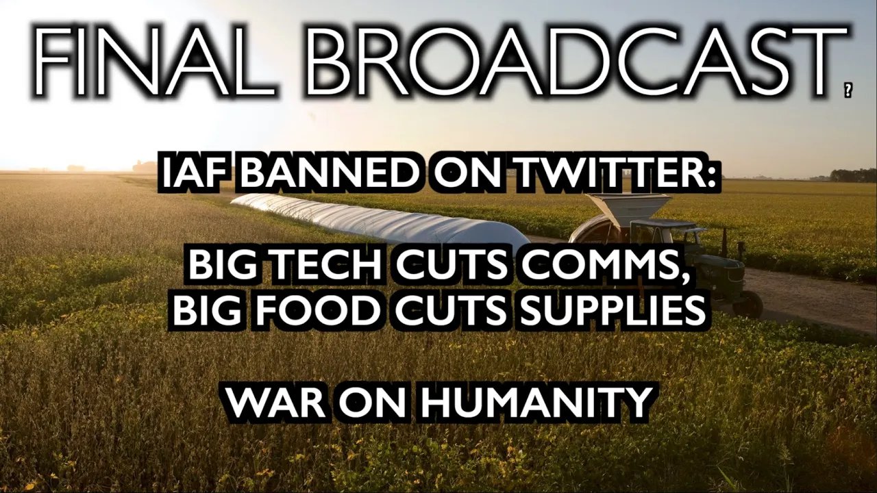 Final Broadcast? Big Tech cuts comms, Big Food cuts supply lines.