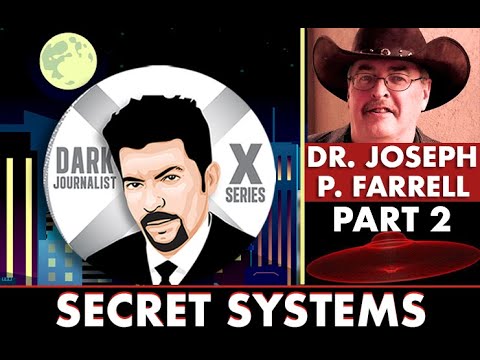 Dark Journalist – Dr. Joseph Farrell: Secret Systems and Hidden Forces!