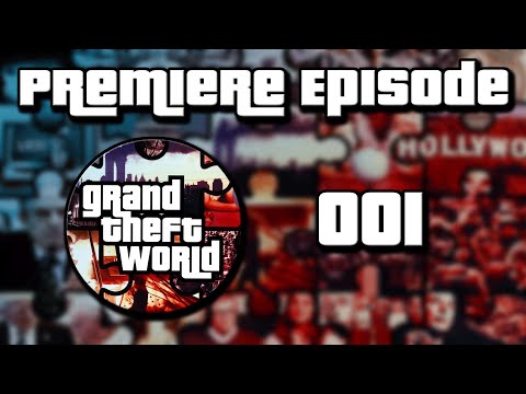 Grand Theft World Podcast 001 | Premiere Episode