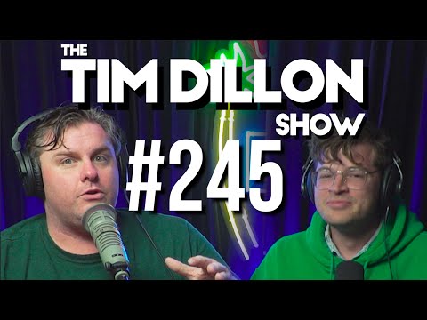 #245 – It’s Saturday Night! | The Tim Dillon Show