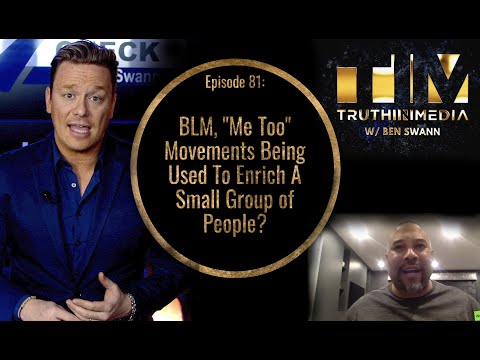 BLM, “Me Too” Movements Being Used To Enrich A Small Group of People?
