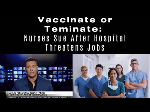 Vaccinate or Terminate: Nurses Sue After Hospital Threatens Jobs