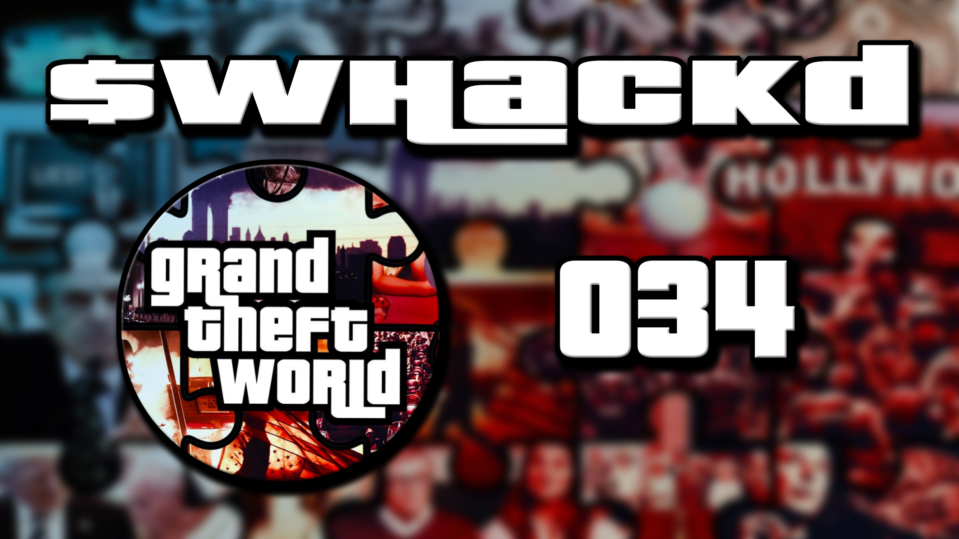 Grand Theft World Podcast 034 | $WHACKD