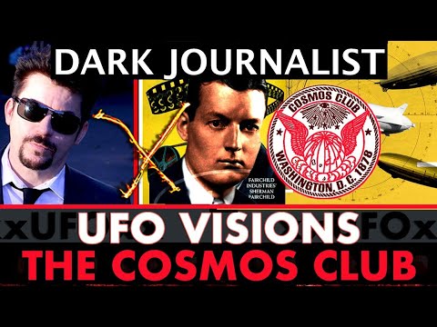 Dark Journalist X-103: The Cosmos Club Revealed Secret UFO Visions!