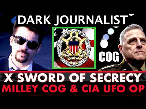 Dark Journalist X-108: Milley COG Secrecy & CIA UFO Op!