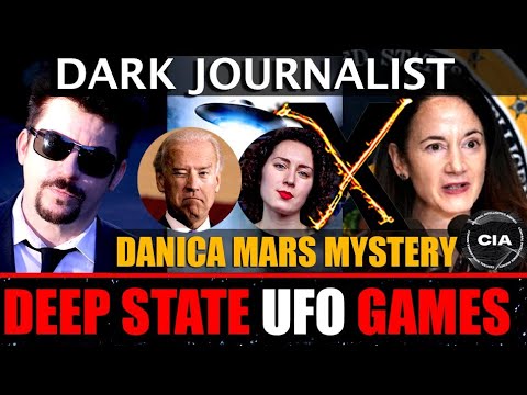 Dark Journalist X-Series 112: Deep State UFO Games: Danica Mars Mystery!