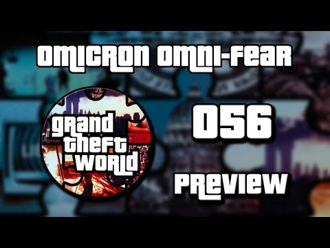 PREVIEW Grand Theft World Podcast 56 | Omnicron Omni-Fear