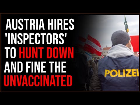 Austria Hires People To Hunt Down People Who Do Not Get Vaccinated