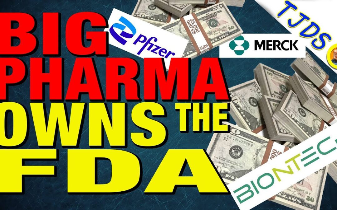 FDA Corruption Way Worse Than You Think