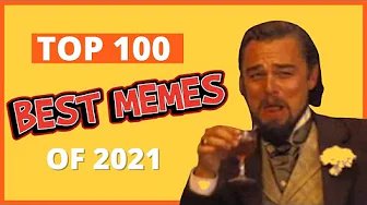 Top 100 BEST MEMES of 2021