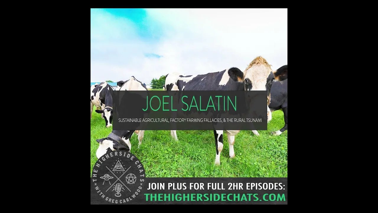 Joel Salatin | Sustainable Agricultural, Factory Farming Fallacies, & The Rural Tsunami