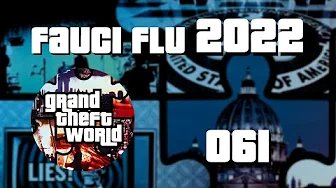 Fauci Flu 2022 | Grand Theft World Podcast 061