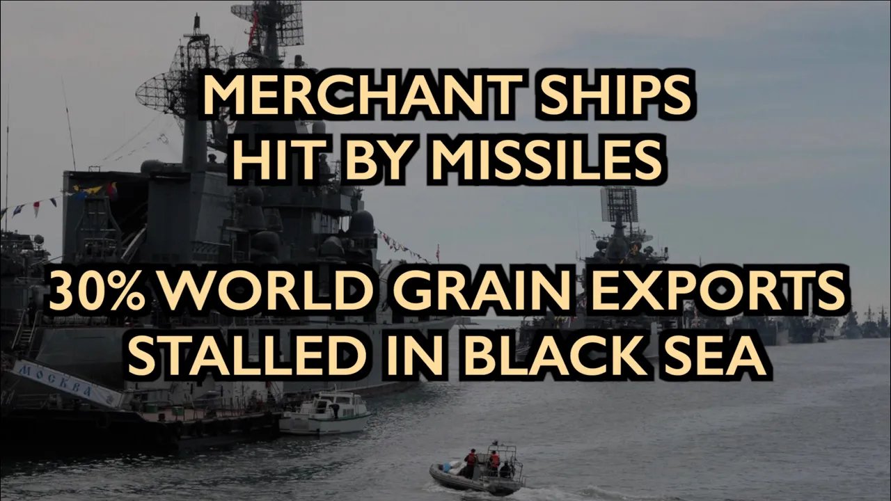 Merchant ships hit by missiles; Grain/fert exports STOP in Ukraine/Russia 2022-02-25 19:21
