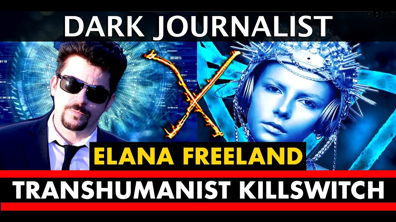 Dark Journalist & Elana Freeland Transhumanist Killswitch Nanotech and The Eighth Sphere!