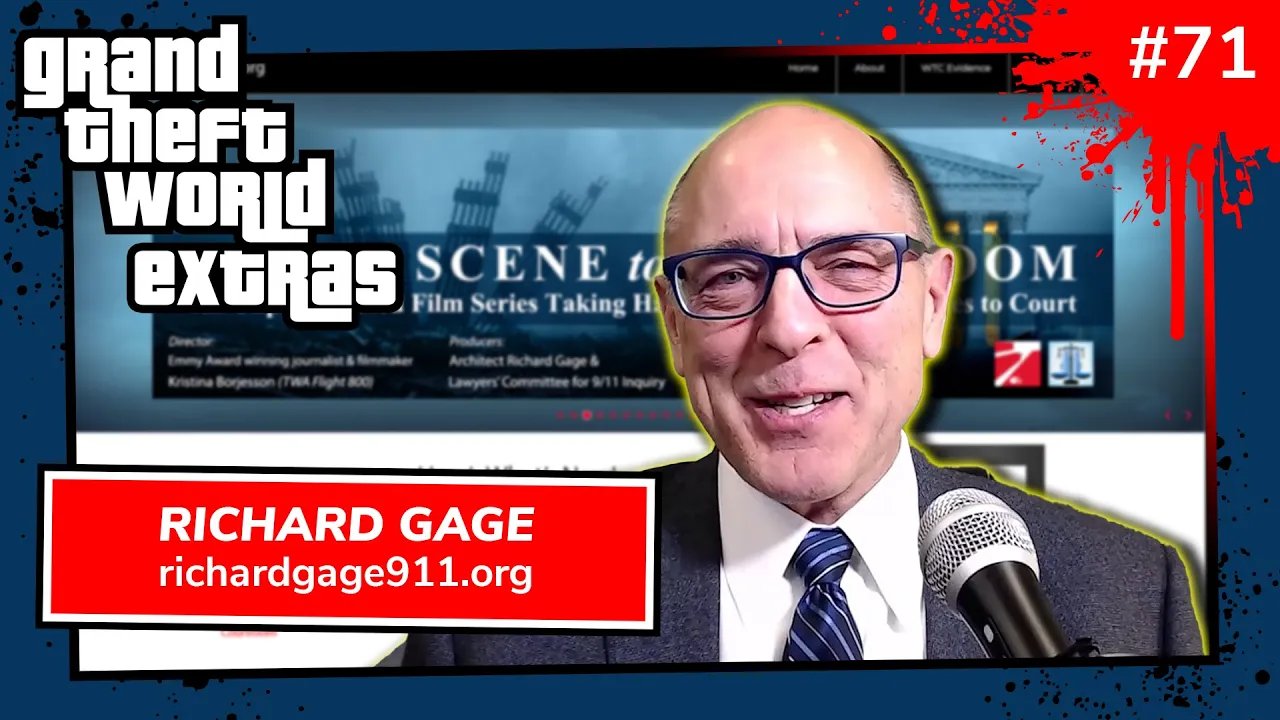 Grand Theft World 071 | Special Guest Richard Gage