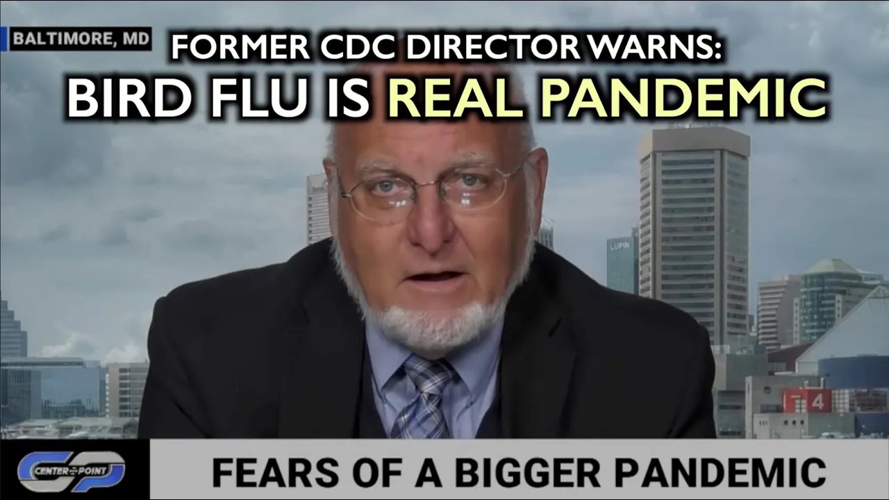 Fmr CDC Director: Bird Flu is the Real Pandemic – C19 was just practice