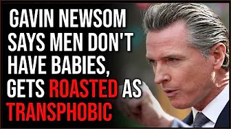 Gavin Newsom MOCKED For Being A Transphobe After Saying Men Can’t Get Pregnant