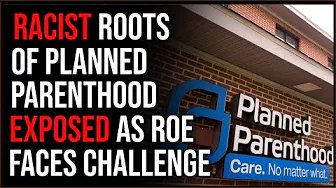 Planned Parenthood’s Dark, Racist History EXPOSED As Roe Faces SCOTUS Challenge