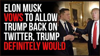 Elon Musk VOWS To Restore Trump To Twitter, Trump Will Definitely Come Back