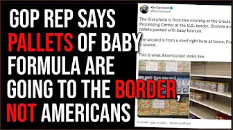 GOP Says Pallets Of Baby Formula Sent To Illegal Immigrants Amid MAJOR Formula Shortage