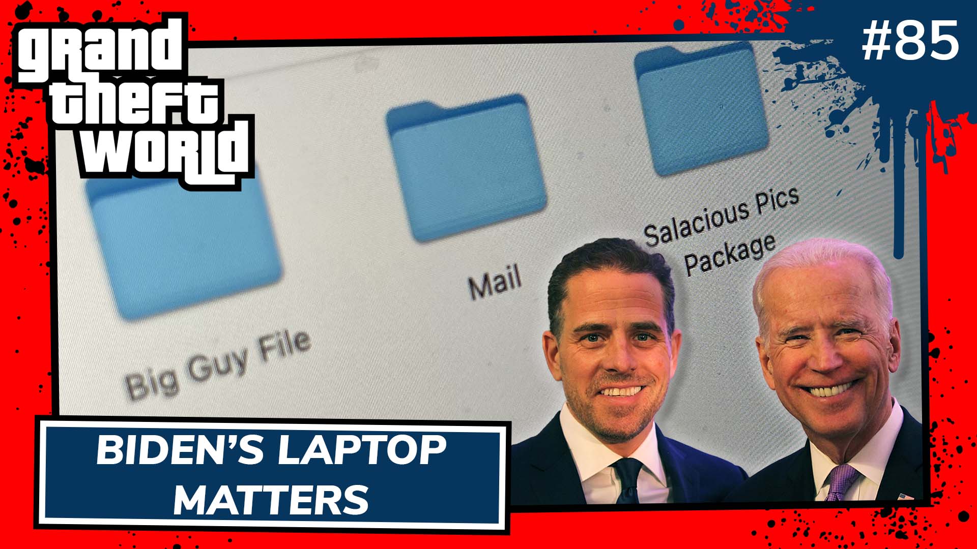 Grand Theft World Podcast 085 | Biden’s Laptop Matters