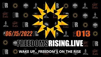 Wake Up, Freedom is on the Rise | Freedom’s Rising 013
