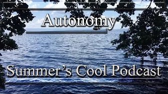 Autonomy Summer’s Cool Podcacst 001