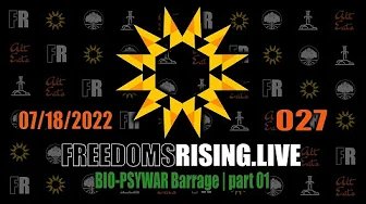 Wake Up, Freedom is on the Rise | Bio-PsyWar Barrage part 01 | Freedom’s Rising 027