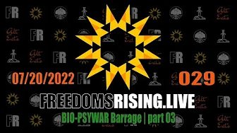 Wake Up, Freedom is on the Rise | Bio-PsyWar Barrage part 03 | Freedom’s Rising 02