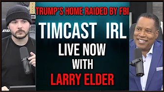 Timcast IRL – FBI JUST RAIDED TRUMP’S HOUSE, Trump Is LIVID w/Larry Elder 2022-08-09 00:00