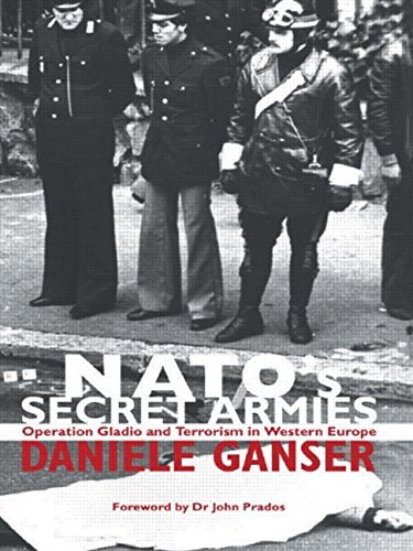 NATO’s Secret Armies: Operation GLADIO and Terrorism in Western Europe (Contemporary Security Studies)