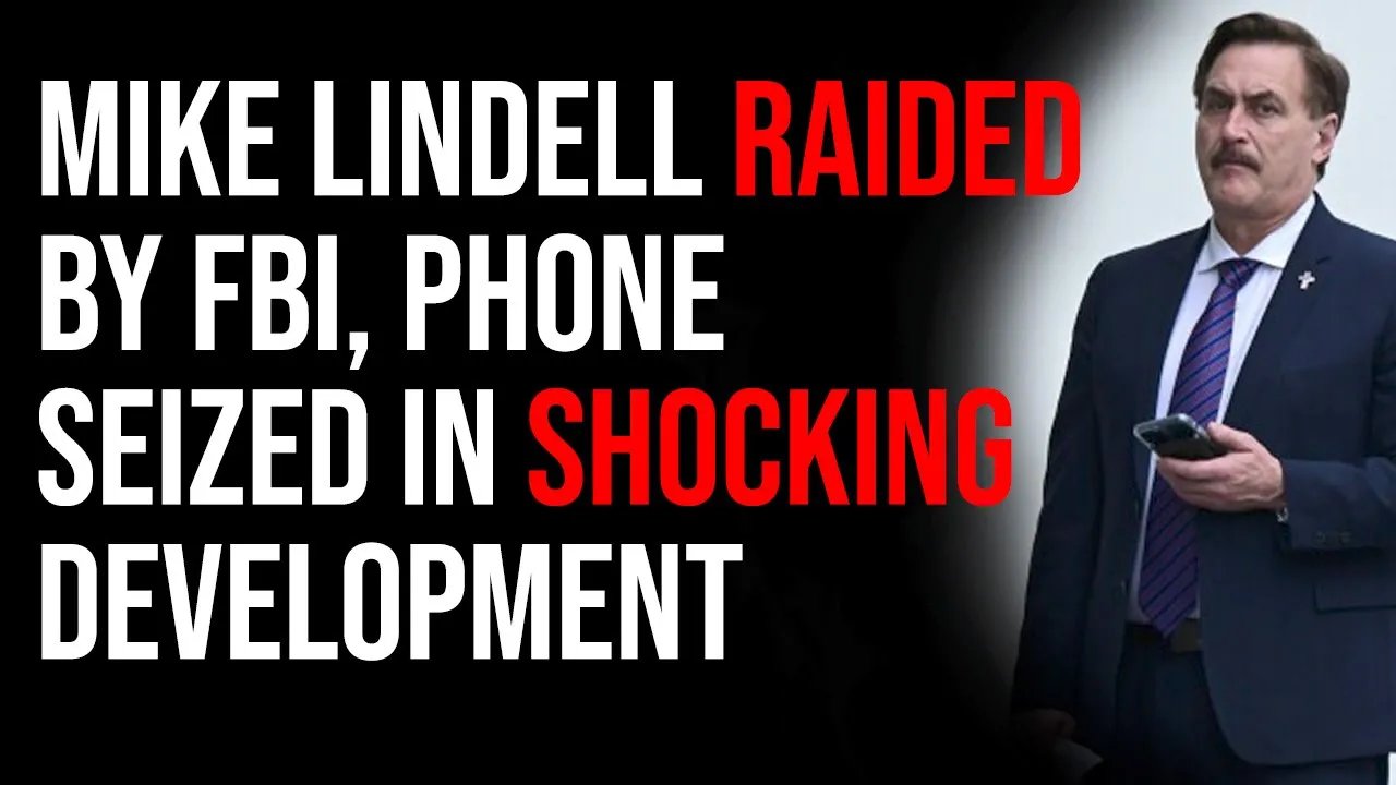 Mike Lindell Raided By FBI, Phone Seized In SHOCKING Development ...