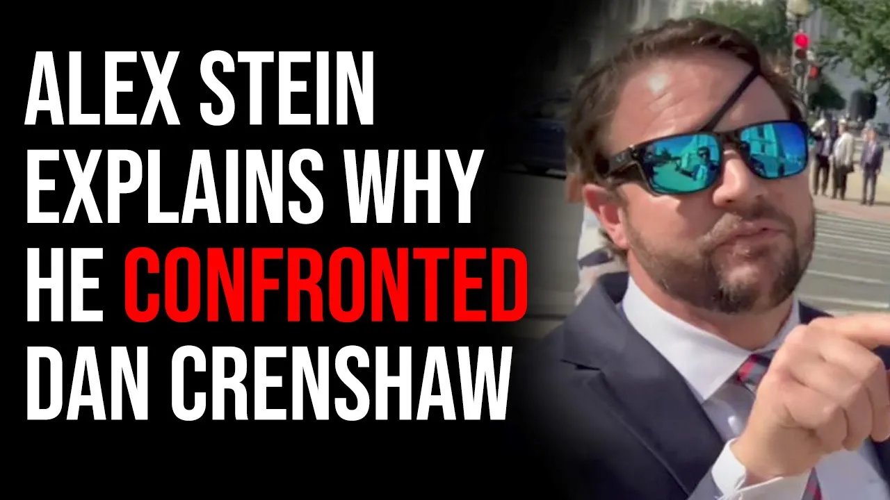 Alex Stein Explains Why He Confronted Dan Crenshaw - Grand Theft World