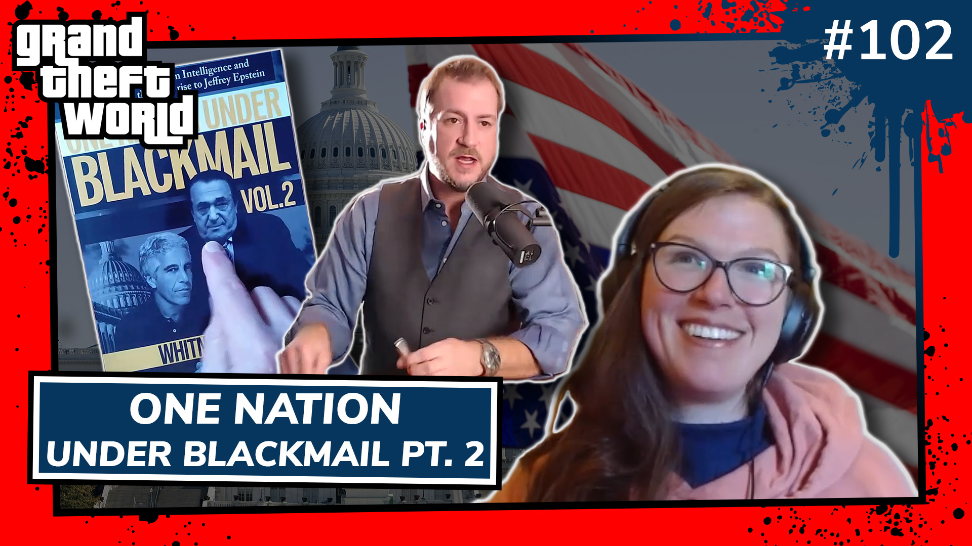 Grand Theft World Podcast 102 | One Nation Under Blackmail pt. 2