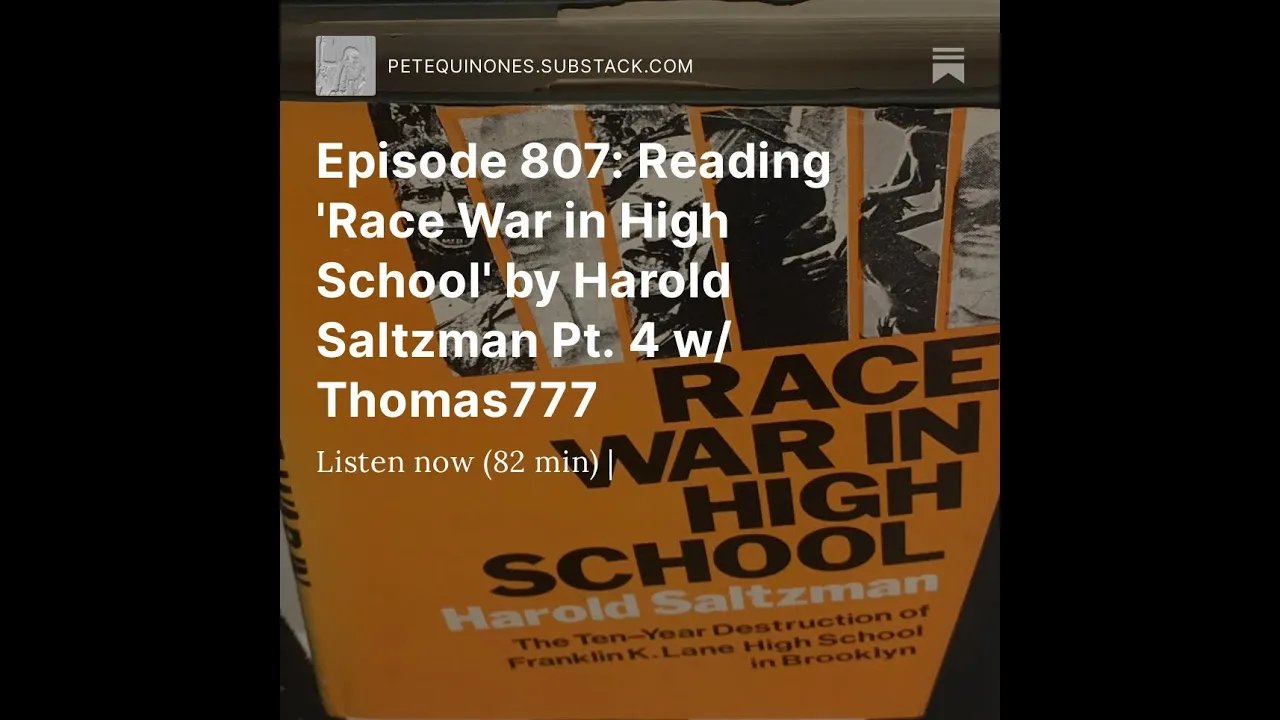 Episode 807: Reading ‘Race War in High School’ by Harold Saltzman Pt. 4 w/ Thomas777