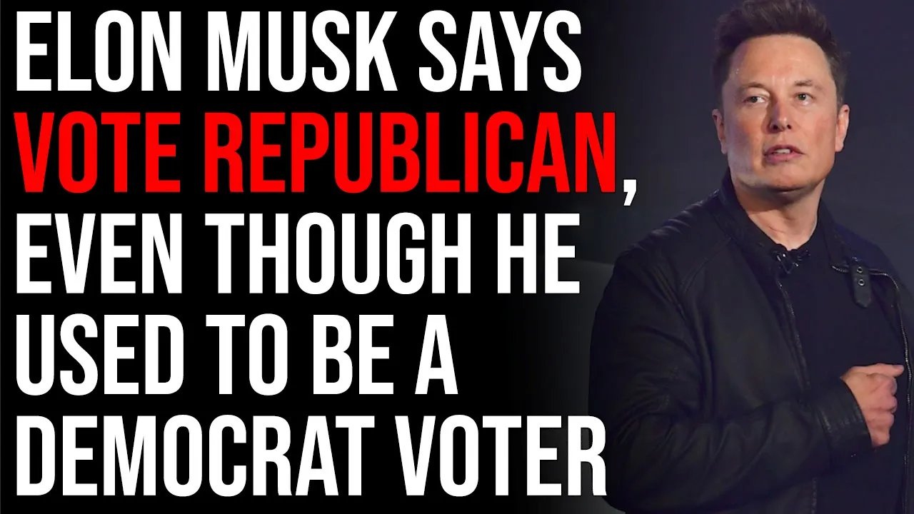 Elon Musk Says VOTE REPUBLICAN, Even Though He Used To Be A Democrat ...