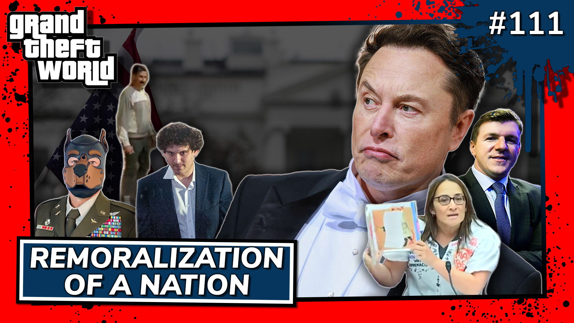 Grand Theft World Podcast 111 | Remoralization of a Nation