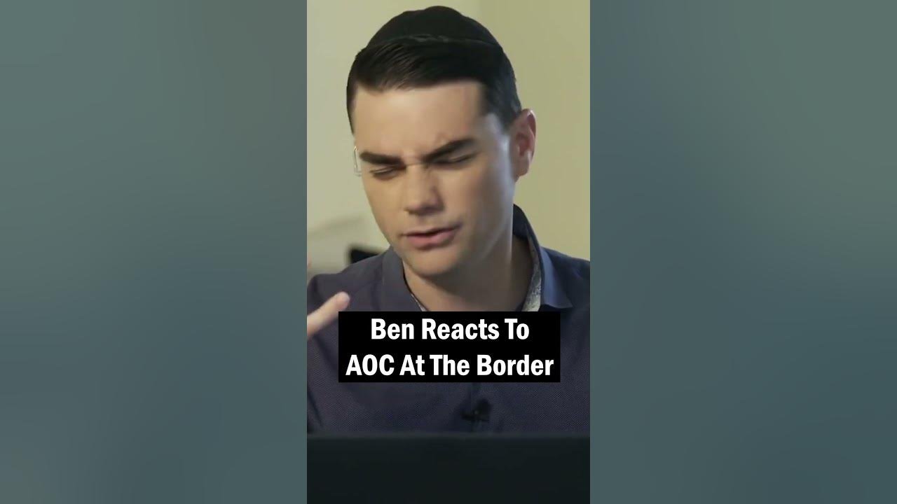 Ben Reacts to AOC at the Border