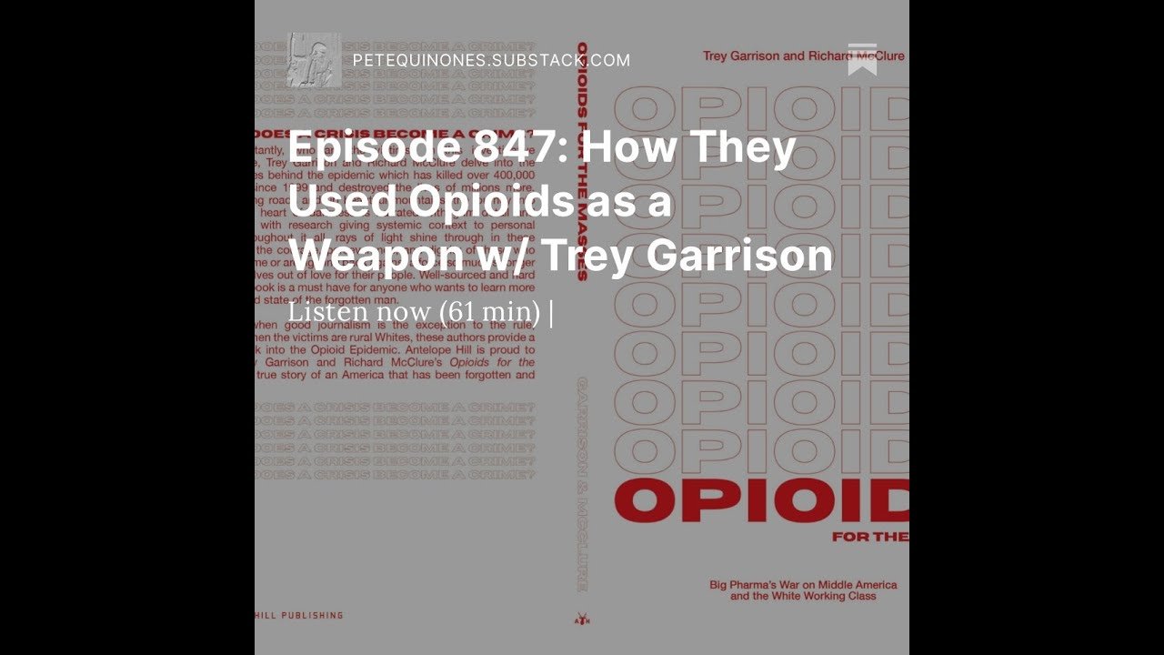 Episode 847: How They Used Opioids as a Weapon Against White America w/ Trey Garrison