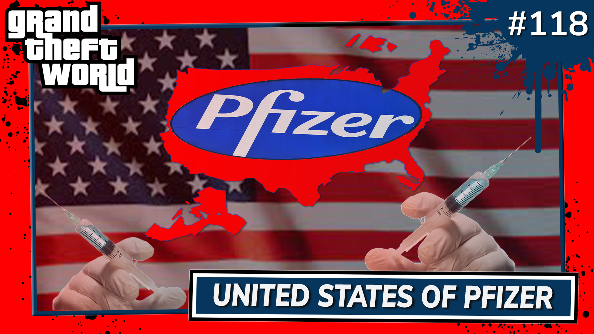 Grand Theft World Podcast 118 | United States of Pfizer