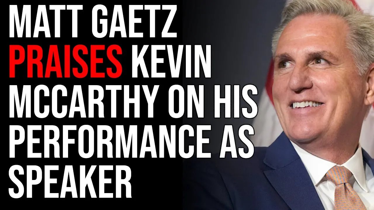 Matt Gaetz Praises Kevin McCarthy On His Performance As Speaker