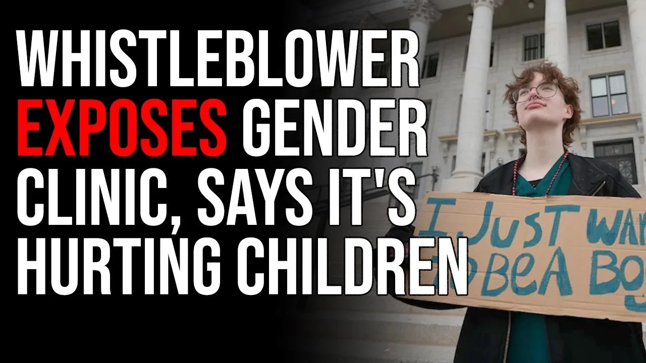Whistleblower Exposes Gender Clinic, Says It’s Hurting Children