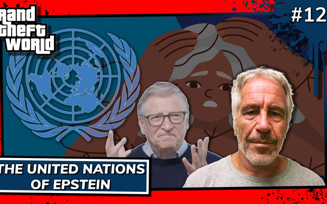 Grand Theft World Podcast 129 | The United Nations of Epstein