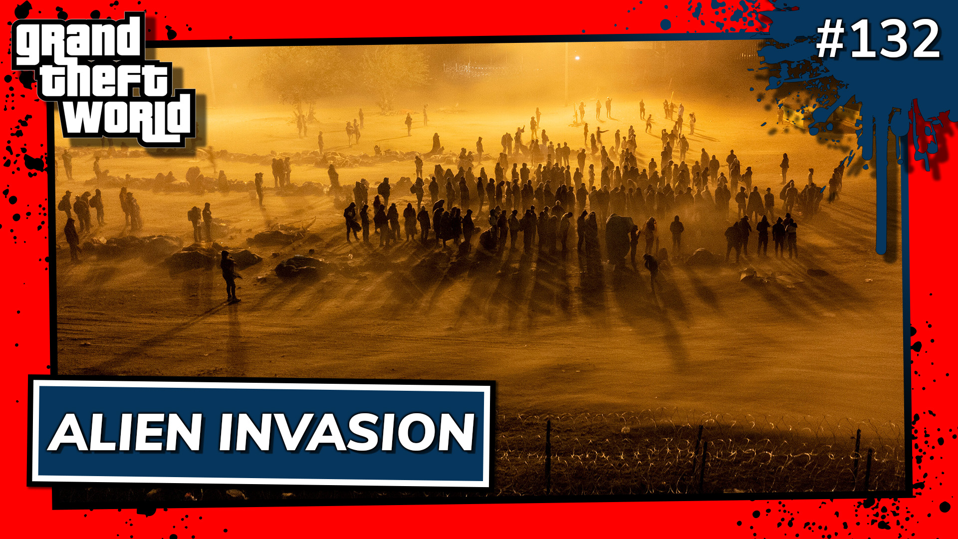 Grand Theft World Podcast 132 | Alien Invasion