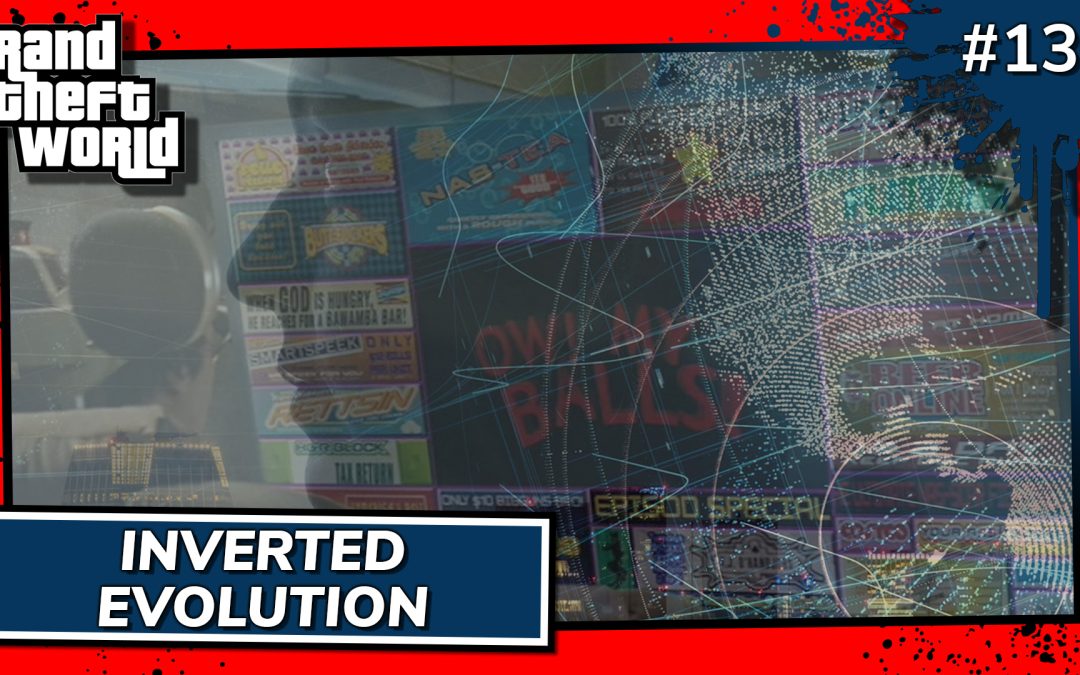 Grand Theft World Podcast 136 | Inverted Evolution